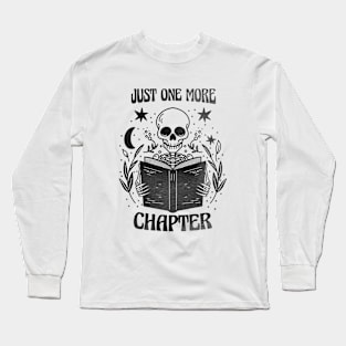 Just one more chapter bookworm bookish book lover skeleton tee Long Sleeve T-Shirt